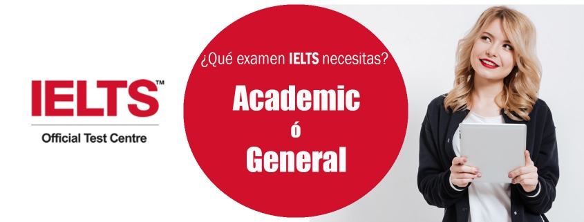 Diferencias IELTS Academic y IELTS General