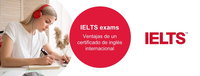 IELTS exams: Ventajas de un certificado de inglés internacional