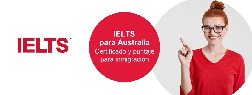 IELTS para Australia Certificado y puntaje IELTS para inmigración ielts para australia IELTS para Australia: ¿Qué certificado y puntaje IELTS necesitas para inmigración? IELTS para Australia Certificado y puntaje IELTS para inmigracion 845x321