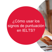 ¿Son importantes los signos de puntuación en IELTS?